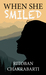 When She Smiled by Ritoban Chakrabarti