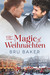 The Magic of Weihnachten (Celebrate! - 2014 Advent Calendar) by Bru Baker