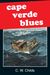 Cape Verde Blues by C.W. Childs