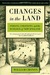 Changes in the Land Indians, Colonists, and the Ecology of New England by William Cronon