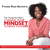 The Change You Want! Change Your Mindset, and Change Your Mind