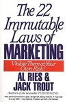 The 22 Immutable Laws of Marketing: Violate Them at Your Own Risk