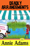 Deadly Arrangements (The Flower Shop Mystery Series, #2) by Annie Adams