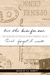Kiss the Kids for Dad, Don't Forget to Write The Wartime Letters of George Timmins, 1916-18 by Y.A. Bennett