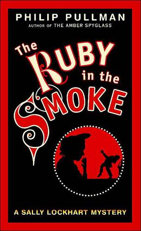 The Ruby in the Smoke(Sally Lockhart 1)