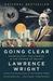 Going Clear Scientology, Hollywood, and the Prison of Belief by Lawrence Wright