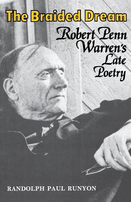 the-braided-dream-robert-penn-warren-s-late-poetry