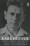 The Open Society and Its Enemies by Karl R. Popper The Open Society and Its Enemies by Karl R. Popper