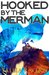 Hooked by the Merman by Tallia Ravejoy