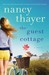 The Guest Cottage A Novel by Nancy Thayer
