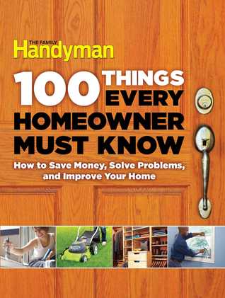 100 Things Every Homeowner Must Know: How to save money, solve problems, and improve your home. Descargar un libro en ipad 2