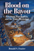 Blood on the Bayou Vicksburg,Port Hudson,and the Trans-Mississippi by Donald S. Frazier