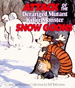 Attack of the Deranged Mutant Killer Monster Snow Goons: A Calvin and Hobbes Collection (Calvin and Hobbes #7)