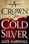 A Crown for Cold Silver (The Crimson Empire, #1)