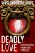 Deadly Love (Chinatown Haunting Paranormal Thriller #1) by Wesley Robert Lowe