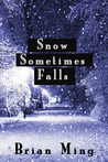 Snow Sometimes Falls