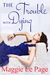 The Trouble With Dying by Maggie Le Page