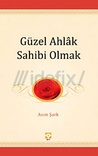 Güzel Ahlak Sahibi Olmak
