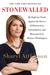 Stonewalled My Fight for Truth Against the Forces of Obstruction, Intimidation, and Harassment in Obama's Washington by Sharyl Attkisson