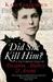 Did She Kill Him? A Victorian Tale of Deception, Adultery and Arsenic by Kate Colquhoun
