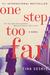 One Step Too Far A Novel by Tina Seskis