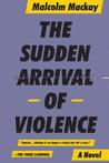 The Sudden Arrival of Violence cover