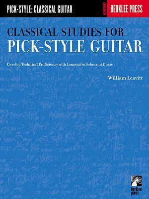 Classical Studies for Pick-Style Guitar: Develop Technical Proficiency with Innovative Solos and Duets 978-0634013393 MOBI PDF por William Leavitt