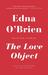 The Love Object Selected Stories by Edna O'Brien