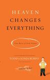 Heaven Changes Everything: The Rest of Our Story