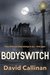 Bodyswitch by David Callinan