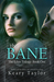 The Bane (The Eden Trilogy, #1) by Keary Taylor
