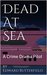 Dead At Sea A Crime Drama Pilot by by Edward Butterfield