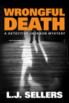 Wrongful Death (Detective Jackson Mystery, #10)