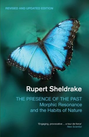 The Presence Of Past Morphic Resonance And Habits Nature By Rupert Sheldrake The Presence Of Past Morphic Resonance And Habits Nature By Rupert Sheldrake