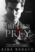 Hunter & Prey (Hunter & Prey, #1) by Kira Barker