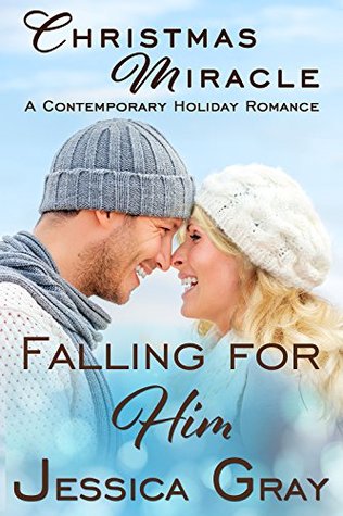 Christmas Miracle - A Contemporary Holiday Romance(Falling for Him 6.5)
