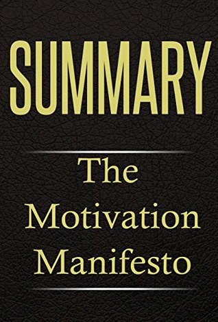 Summary The Motivation Manifesto By Core Essentials