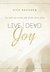 Live Dead Joy: 365 Days of Living and Dying with Jesus