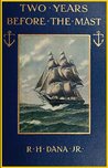 Two Years Before the Mast; A Personal Narrative (1911) by Richard Henry Dana Jr. Two Years Before the Mast; A Personal Narrative (1911) by Richard Henry Dana Jr.