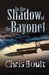 In the Shadow of the Bayonet by Chris Boult