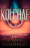 Kolchae (Annals of Lusiartha #2)
