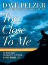 Too Close to Me: The Middle-Aged Consequences of Revealing a Child Called It cover
