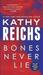 Bones Never Lie (Temperance Brennan, #17) by Kathy Reichs