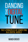 Dancing the Digital Tune: The 5 Principles of Competing in a Digital World