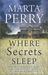 Where Secrets Sleep (House of Secrets #1) by Marta Perry