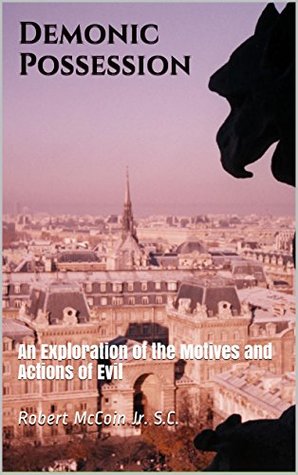 An Exploration of the Motives and Actions of Evil  - Rev. Robert Lee McCoin Jr. S.C.