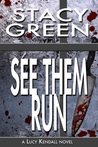 See Them Run (Lucy Kendall, #2)