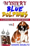 The Mystery of the Blue Dolphins (A Clarissa and Paw Mini Mystery, Vol. 1)