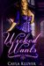 Wicked Wants by Cayla Kluver