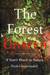 The Forest Unseen A Year’s Watch in Nature by David George Haskell